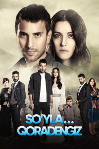 So'yla qora dengiz 1-2-3-10-20-30-40-50-60-70-90-100-200 Qism Turk seriali barcha qismlar