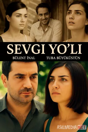 Sevgi yo'li / Sevgi yo'llari Turk kino Uzbek tilida O'zbekcha 2006 2004 tarjima kino HD skachat